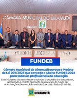 Câmara Municipal de Uiramutã aprova o projeto de lei 001/2025 que concede o Abono Fundeb 2024 para todos os profissionais da educação.
